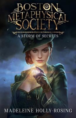 Boston Metaphysical Society: A Storm of Secrets by Preissler, Luisa
