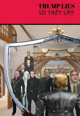 Trump Lies: So they say by Ruth, Ester