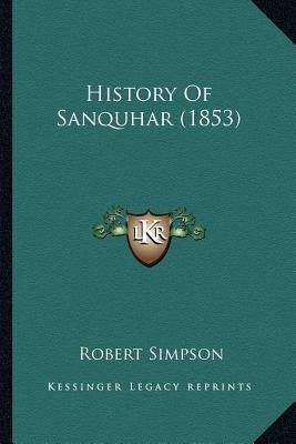 History Of Sanquhar (1853) by Simpson, Robert
