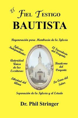 El Fiel Testigo Bautista by Stringer, Phil