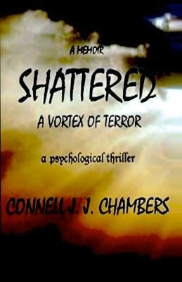 Shattered: A Vortex of Terror by Greta, Greta