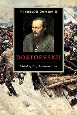 The Cambridge Companion to Dostoevskii by Leatherbarrow, W. J.