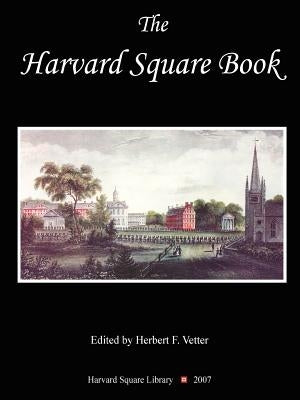 The Harvard Square Book by Vetter, Herbert F.