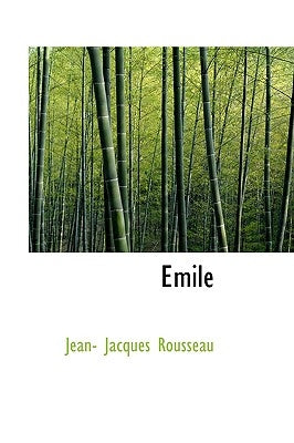 Emile by Rousseau, Jean Jacques