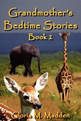 Grandmother's Bedtime Stories Book 2 by Madden, Gloria M.