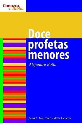 Los Doce Profetas Menores: The Twelve Minor Prophets by Botta, Alejandro F.