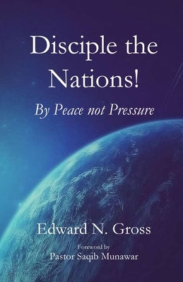 Disciple the Nations by Gross, Edward N.