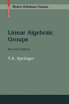 Linear Algebraic Groups by Springer, T. a.