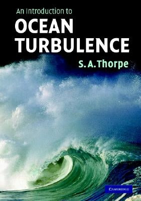 An Introduction to Ocean Turbulence by Thorpe, S. A.