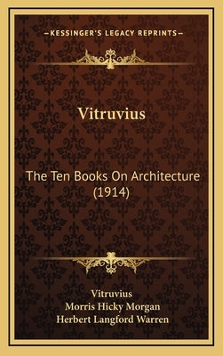 Vitruvius: The Ten Books On Architecture (1914) by Vitruvius