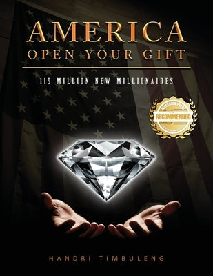 America Open your Gift: 119 Million New Millionaires by Timbuleng, Handri
