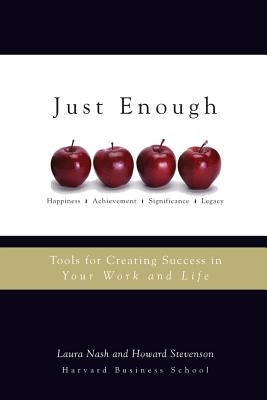 Just Enough: Tools for Creating Success in Your Work and Life by Nash, Laura
