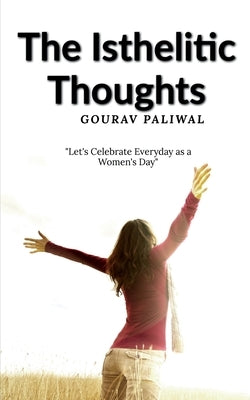 The Isthelitic Thoughts by Paliwal, Gourav
