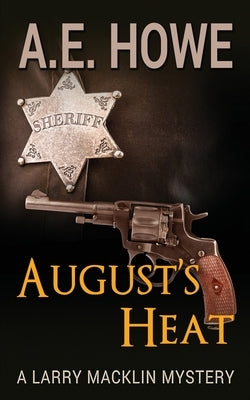 August's Heat by Howe, A. E.