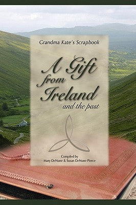 A Gift from Ireland and the Past by Denune, Mary