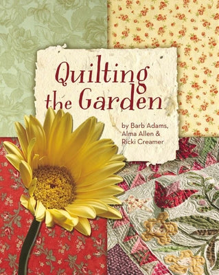 Quilting the Garden Print-on-Demand Edition by Adams, Barb
