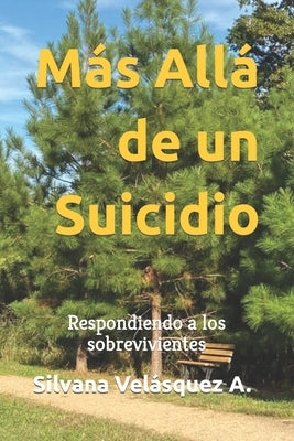 Más Allá de un Suicidio: Respondiendo a los sobrevivientes by Velásquez, Silvana