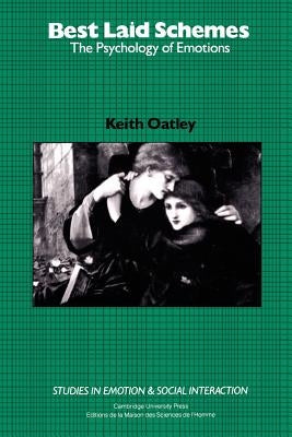 Best Laid Schemes: The Psychology of Emotions by Oatley, Keith