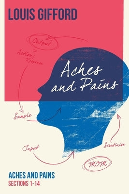 Louis Gifford Aches and Pains Book One: Aches and Pains Sections 1-14 by Gifford, Louis