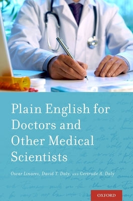 Plain English for Doctors and Other Medical Scientists by Linares, Oscar