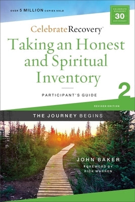 Taking an Honest and Spiritual Inventory Participant's Guide 2: A Recovery Program Based on Eight Principles from the Beatitudes by Baker, John