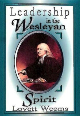 Leadership in the Wesleyan Spirit by Weems, Lovett H.