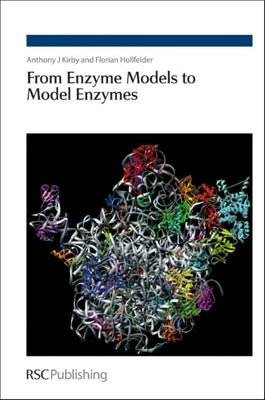 From Enzyme Models to Model Enzymes by Kirby, Anthony J.