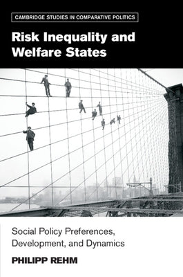 Risk Inequality and Welfare States by Rehm, Philipp