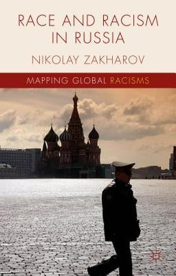 Race and Racism in Russia by Zakharov, N.