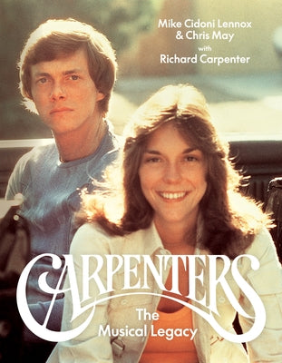 Carpenters: The Musical Legacy by Lennox, Mike Cidoni