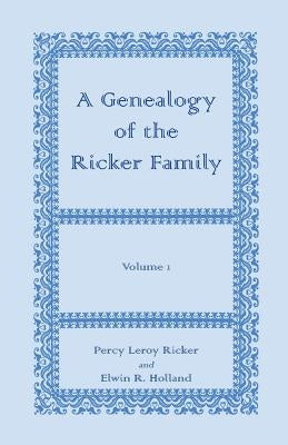 A Genealogy of the Ricker Family by Ricker, Percy Leroy