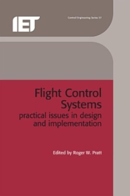 Flight Control Systems: Practical Issues in Design and Implementation by Pratt, Roger W.