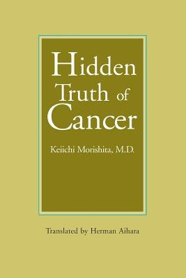 Hidden Truth of Cancer by Aihara, Herman