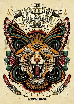 Tattoo Coloring Book: (Adult Coloring Books, Coloring Books for Adults, Coloring Books for Grown-Ups) [With 2 Pull-Out Posters] by Munden, Oliver