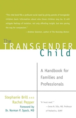 The Transgender Child: A Handbook for Families and Professionals by Brill, Stephanie A.