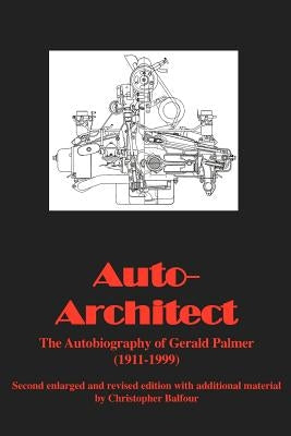 Auto-Architect - Autobiography of Gerald Palmer by Palmer, G. M.