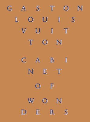 Cabinet of Wonders: The Gaston-Louis Vuitton Collection by Mauri&#232;s, Patrick