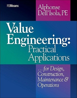 Value Engineering: Practical Applications...for Design, Construction, Maintenance and Operations by Dell'isola, Alphonse