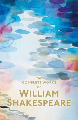 The Complete Works of William Shakespeare by Shakespeare, William