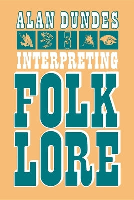 Interpreting Folklore by Dundes, Alan