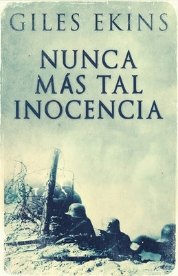 Nunca Más Tal Inocencia by Ekins, Giles