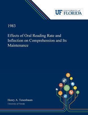 Effects of Oral Reading Rate and Inflection on Comprehension and Its Maintenance by Tenenbaum, Henry