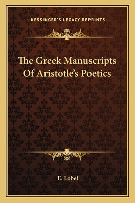 The Greek Manuscripts of Aristotle's Poetics by Lobel, E.