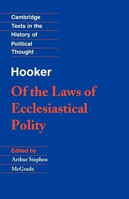 Hooker: Of the Laws of Ecclesiastical Polity by Hooker, Richard