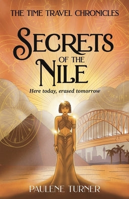 Secrets of the Nile: A YA time travel adventure in Ancient Egypt by Turner, Paulene