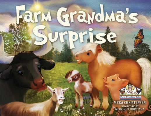 Farm Grandma's Surprise by Christensen, Myra