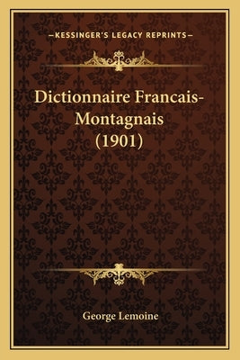Dictionnaire Francais-Montagnais (1901) by Lemoine, George