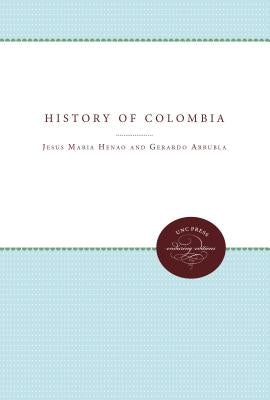 History of Colombia by Henao, Jes&#250;s Mar&#237;a