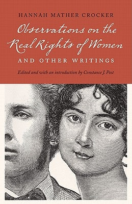 Observations on the Real Rights of Women and Other Writings by Crocker, Hannah