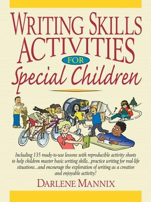 Writing Skills Activities for Special Children by Mannix, Darlene